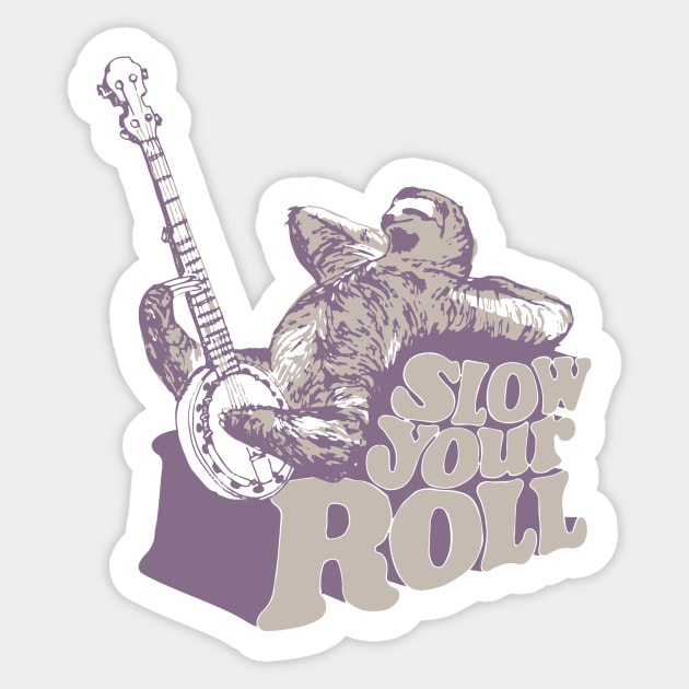 Slow Your Roll Sticker by alexwahlberg